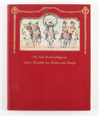 Buch 'Die erste Arcierenleibgarde Seiner Majestät des Kaisers und Königs', Wien 1914, - Starožitné zbraně