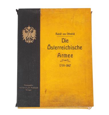Uniform-Prachtwerk Rudolf von Ottenfeld 'Die Österreichische Armee' 1700-1867, - Antique Arms, Uniforms and Militaria