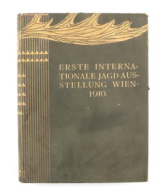 Die ERSTE INTERNATIONALE JAGD - AUSSTELLUNG WIEN 1910. - Libri e grafica decorativa